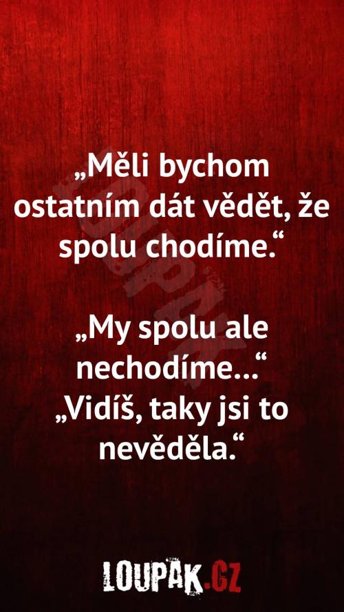 Proč by to měli ostatním dát vědět