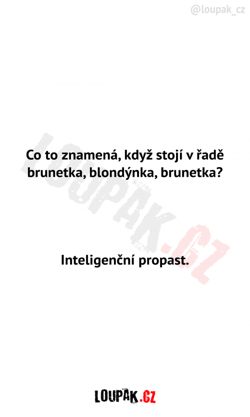  V řadě brunetka, blondýna, vrunetka 