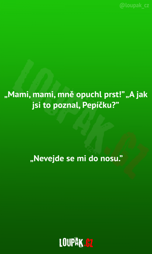 Pepíčkovi opuchl prstík