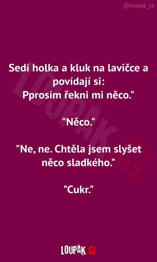 Chtěla slyšet něco jiného