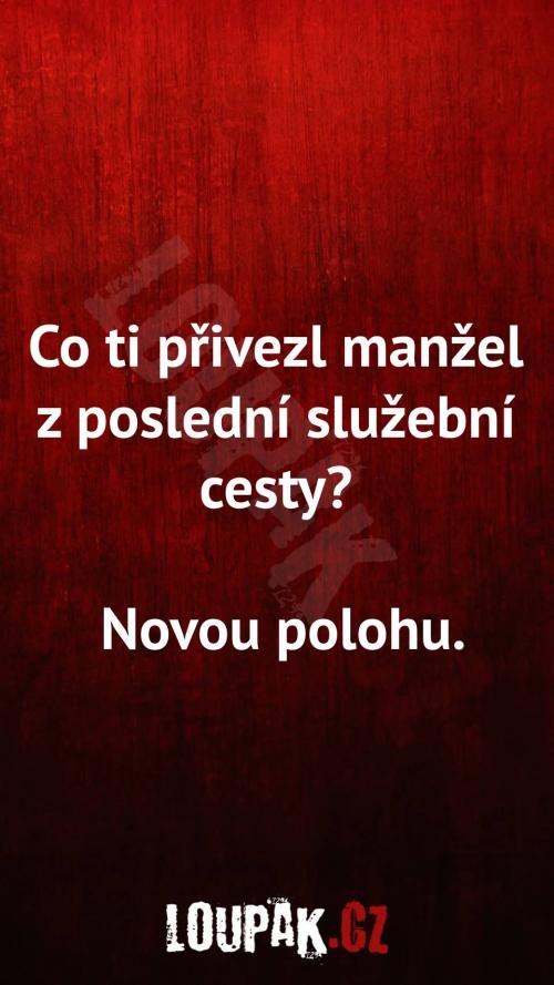 Co přivezl manžel z poslední služební cesty