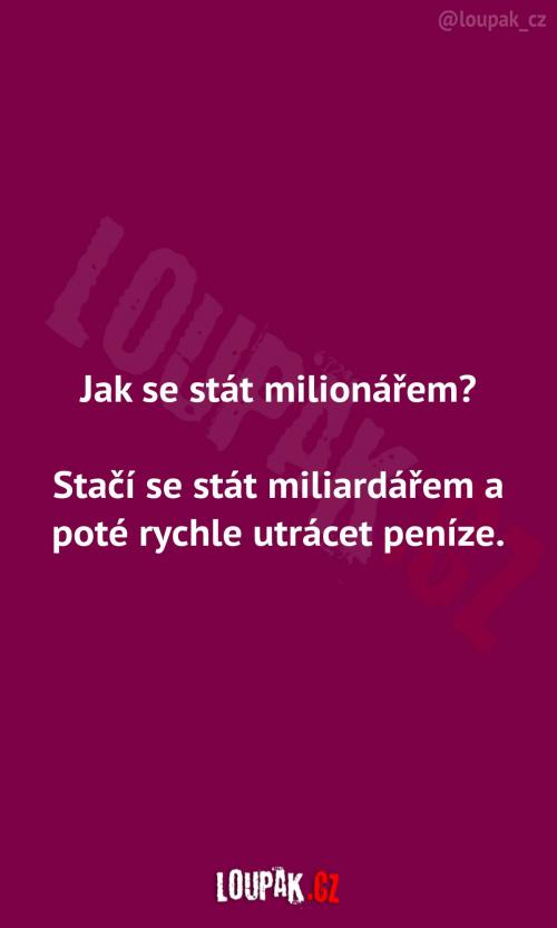 Jak se stát milionářem?