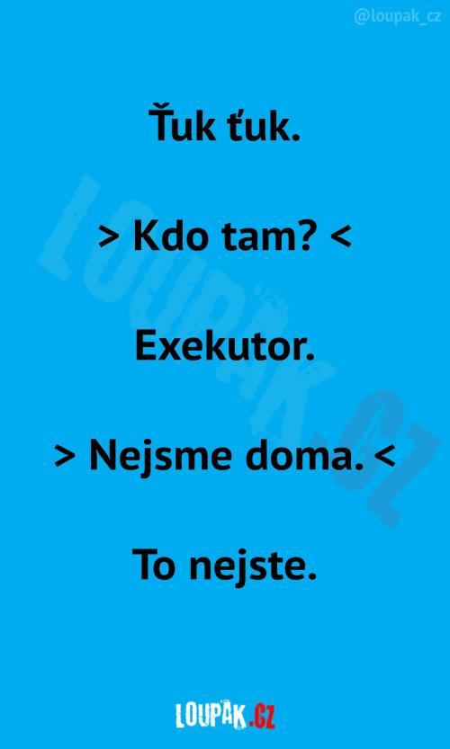  Ťuk ťuk... Kdo tam?!  