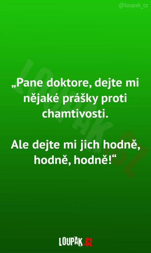 Prášky proti chamtivosti