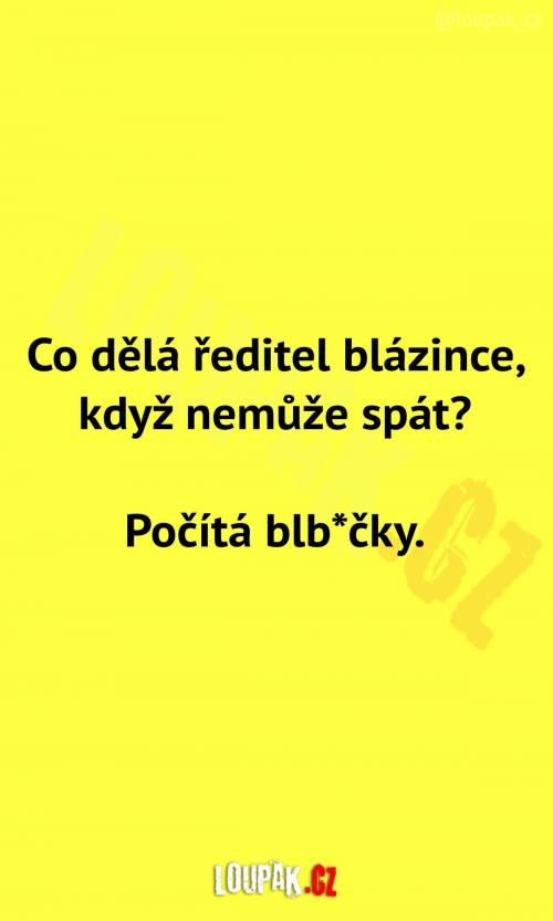  Když ředitel blázince nemůže spát 