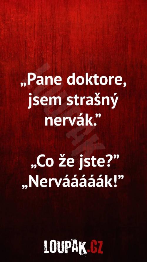 Proč je strašný nervák