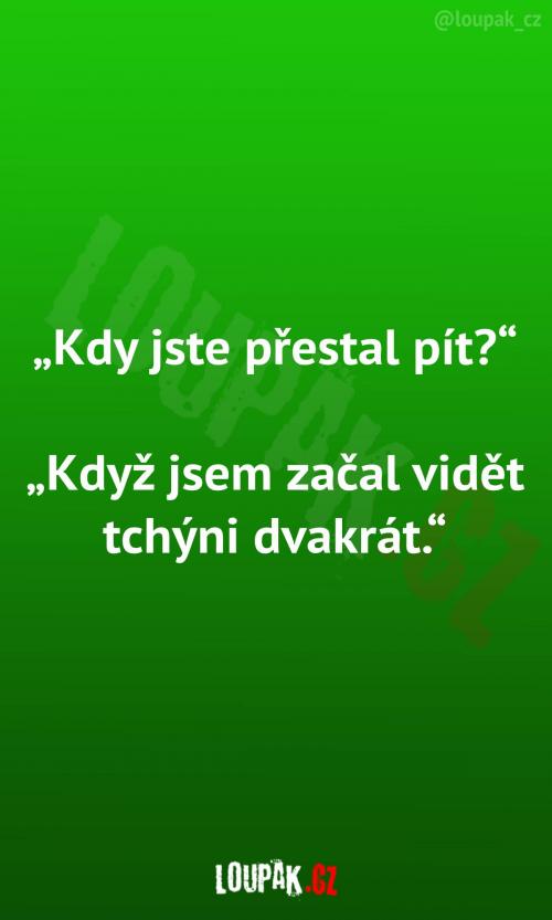  Kdy alkoholik přestal pít? 