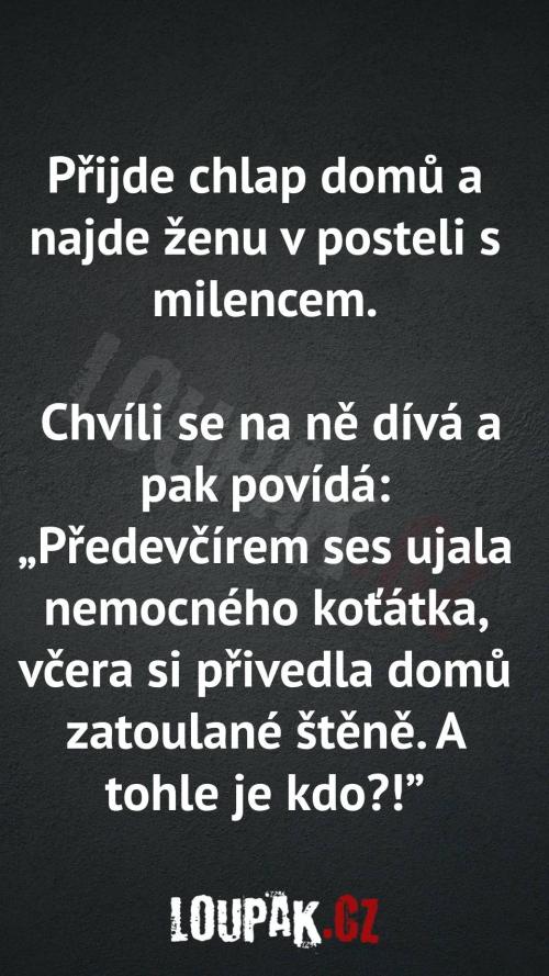 Proč chlap doma našel ženu v posteli s milencem