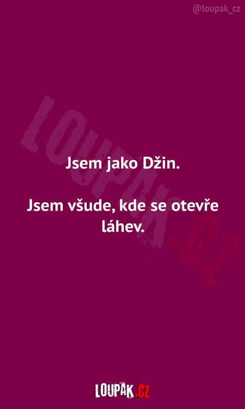 Proč jsem jako džin?