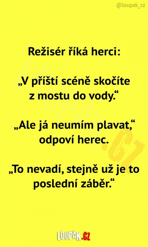 V příští scéně skočíte z mostu do vody