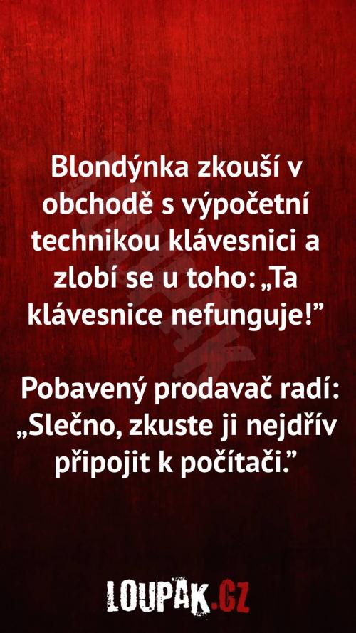  Proč blondýnce nefunguje klávesnice 