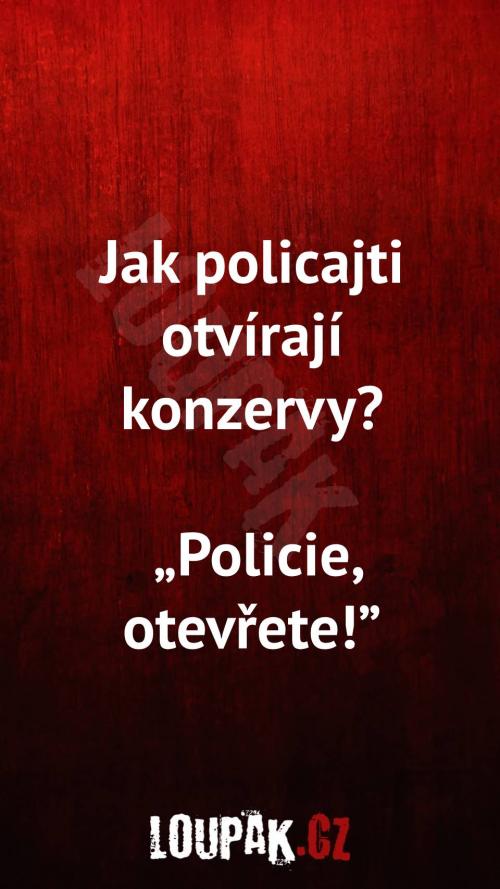  Jak policajti otvírají konzervy 