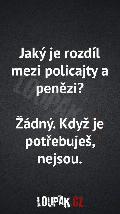 Rozdíl mezi policajty a penězi