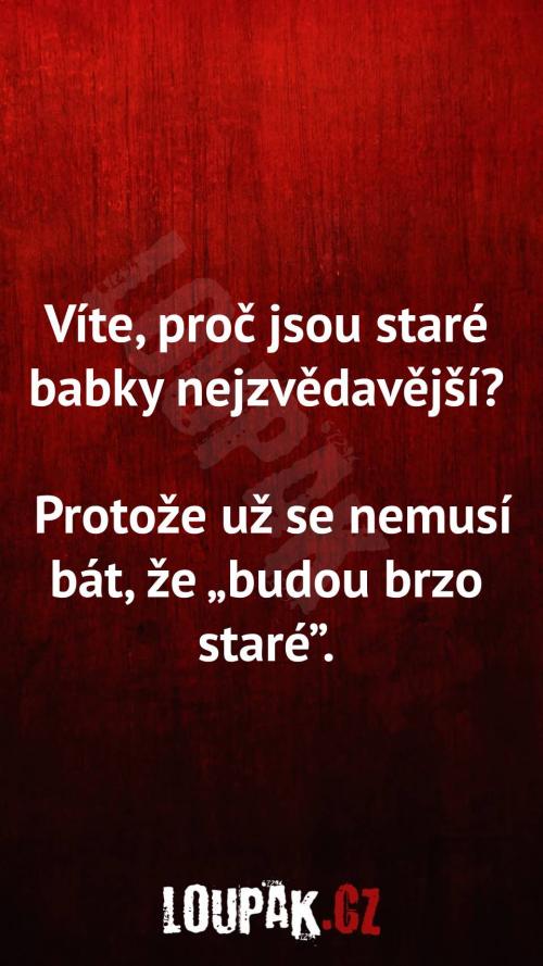  Proč jsou staré babky nejzvědavější 