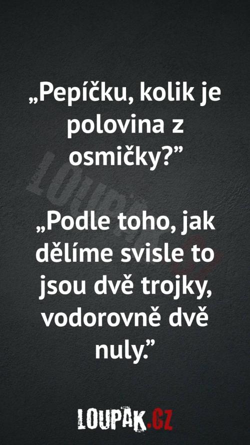  Kolik je polovina z osmičky 