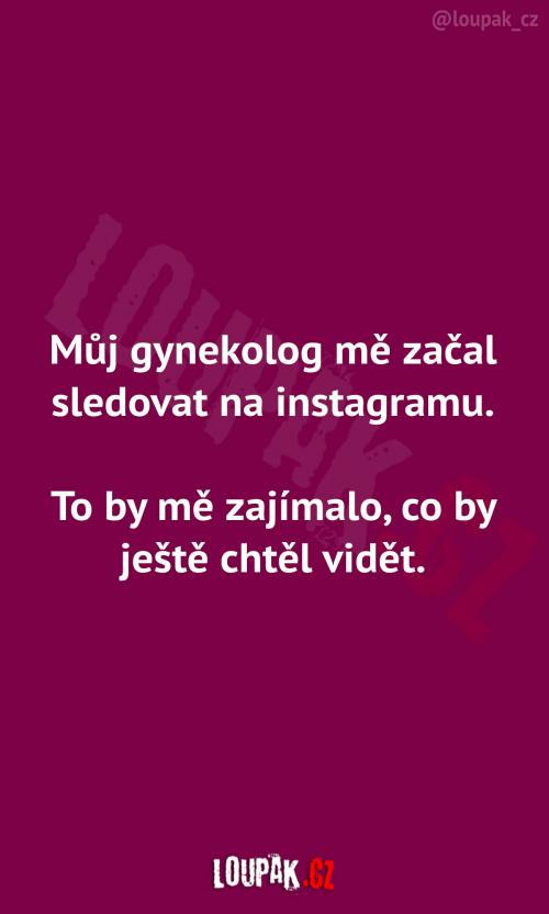  Gynekolog mě začal sledovat 