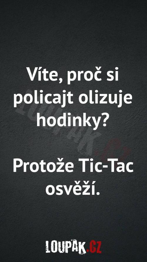 Proč policajt olizuje hodinky? Proč policajt olizuje hodinky?