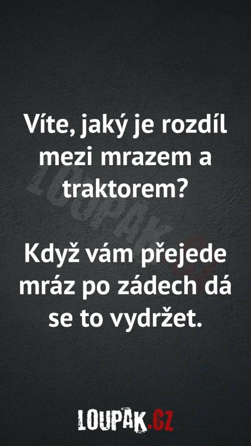 Rozdíl mezi mrazem a traktorem