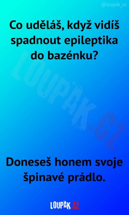  Když se epileptik topí... 