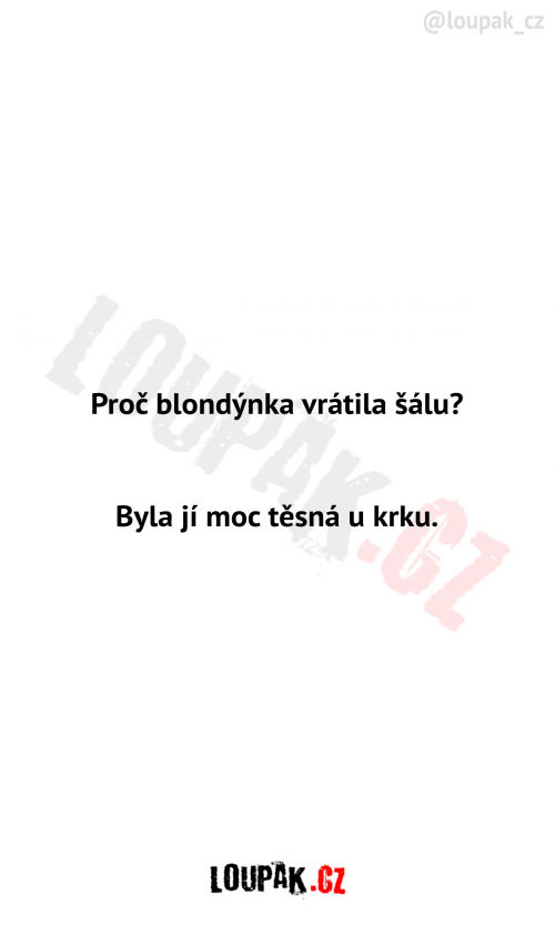 Proč blondýnka vrátila šálu?