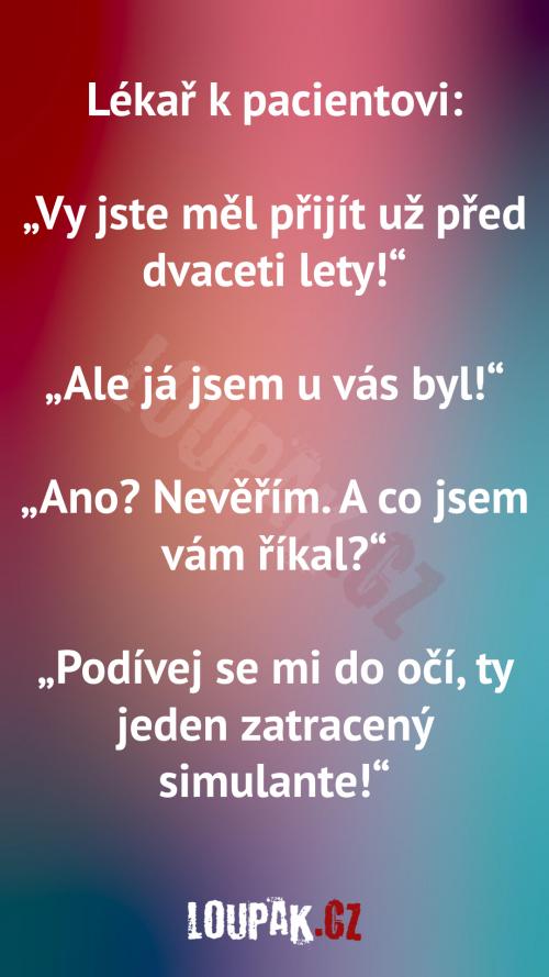  Pacient přišel k doktorovi... 