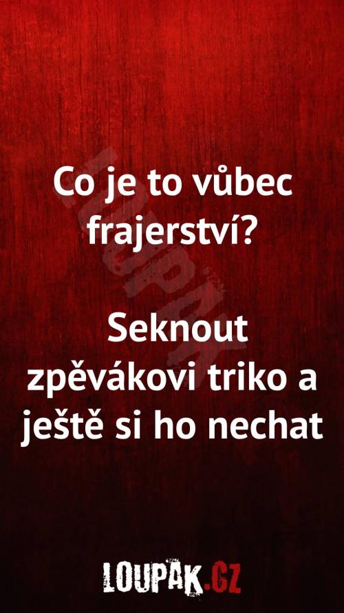  Co je to vůbec frajerství 