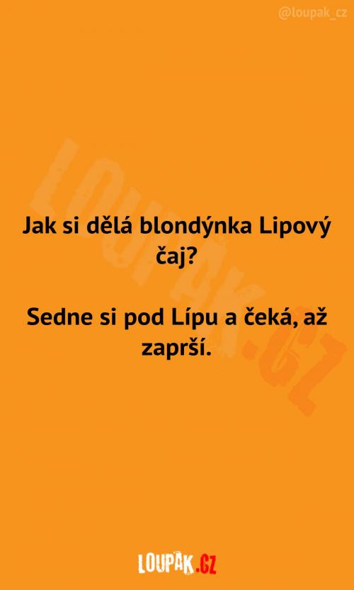 Jak si dělá blondýnka lipový čaj?