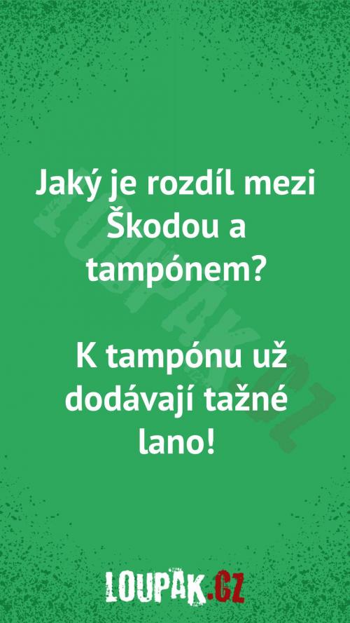  Rozdíl mezi Škodou a tampónem 