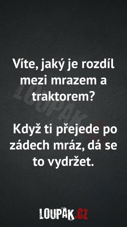  Rozdíl mezi mrazem a traktorem 