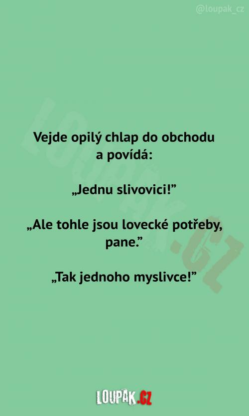  Pan chce jednu slivovici 