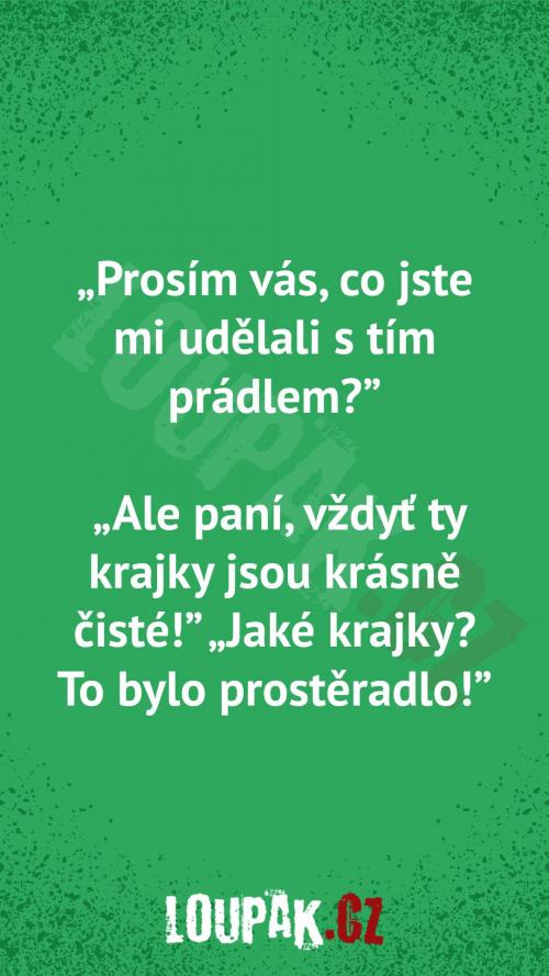  Co jste udělali s tím prádlem 