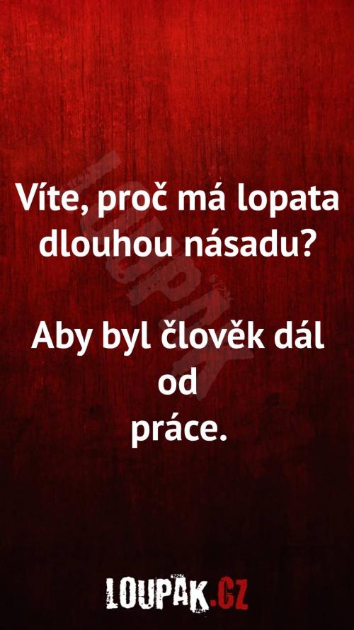 Proč má lopata dlouhou násadu