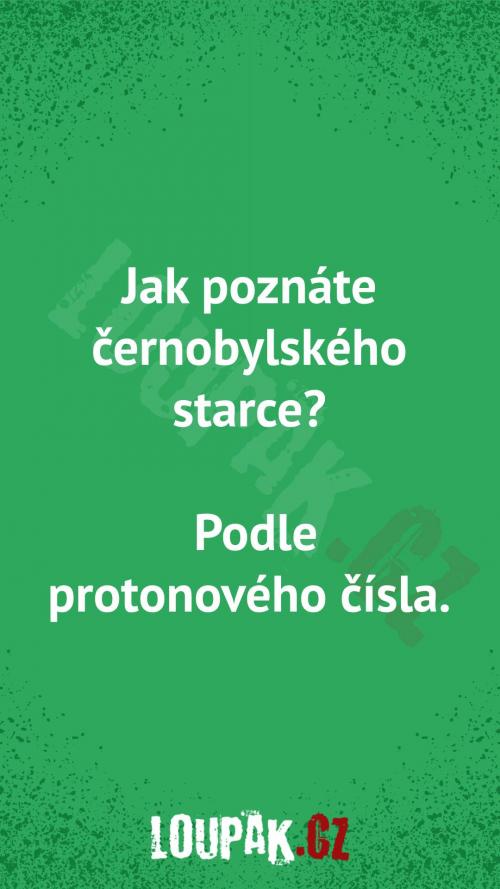 Jak poznáte černobylského starce