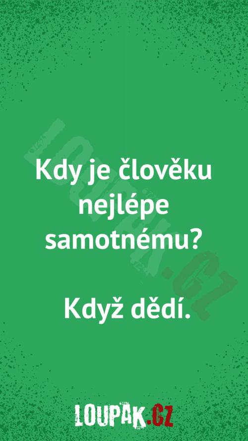  Kdy je člověku nejlépe samotnému 