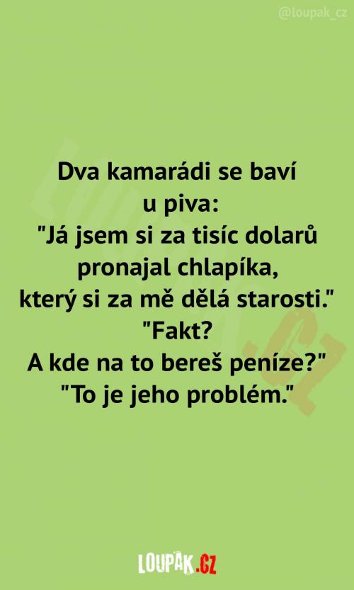  To je alespoň dobrá investice 