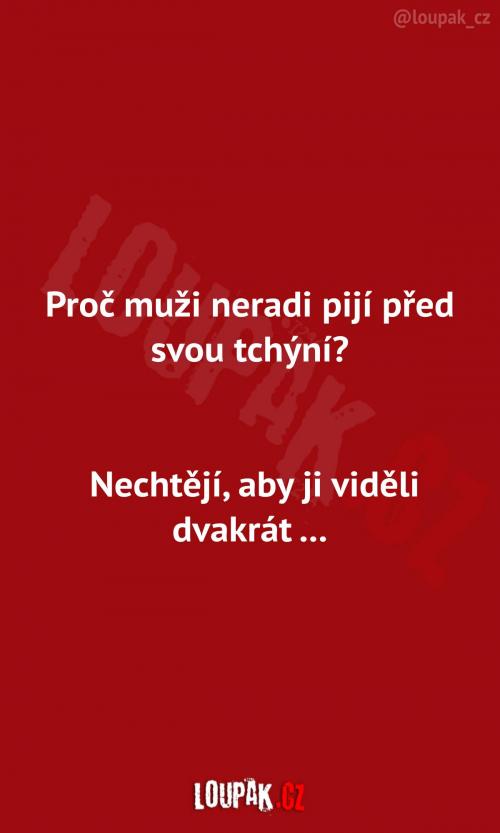  Proč se nepije před tchýní  