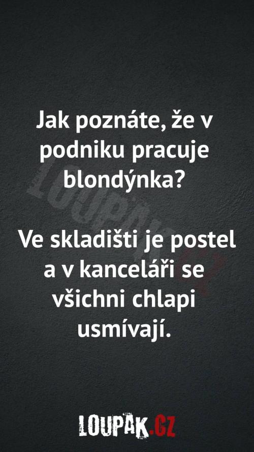 Jak poznáte že v podniku pracuje blondýnka 