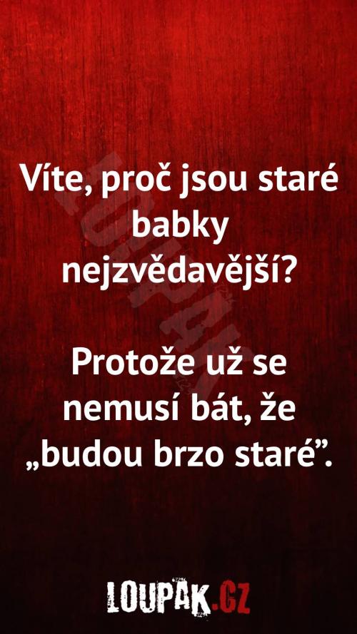 Proč jsou staré babky nejzvědavější 