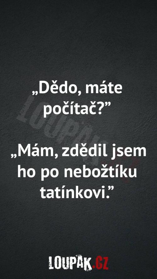  Proč má děda počítač 