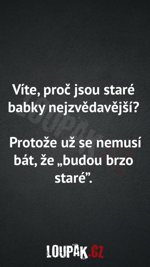  Proč jsou staré babky nejzvědavější 