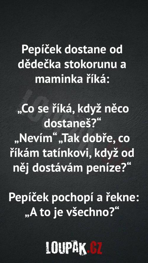  Co se říká když něco dostaneš 