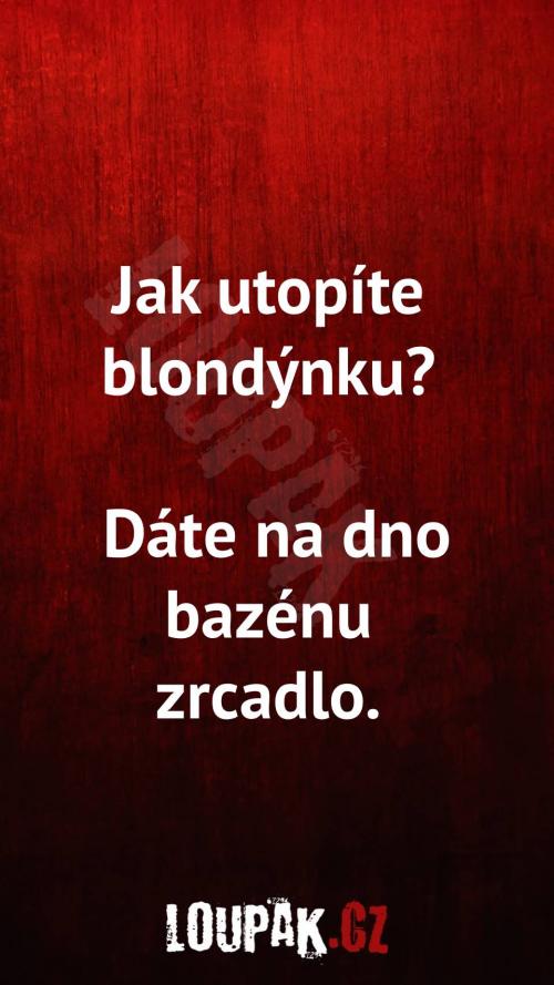  Jak utopíte blondýnku 