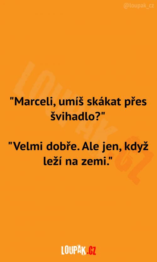  Kdy Marcel umí skákat přes švihadlo 