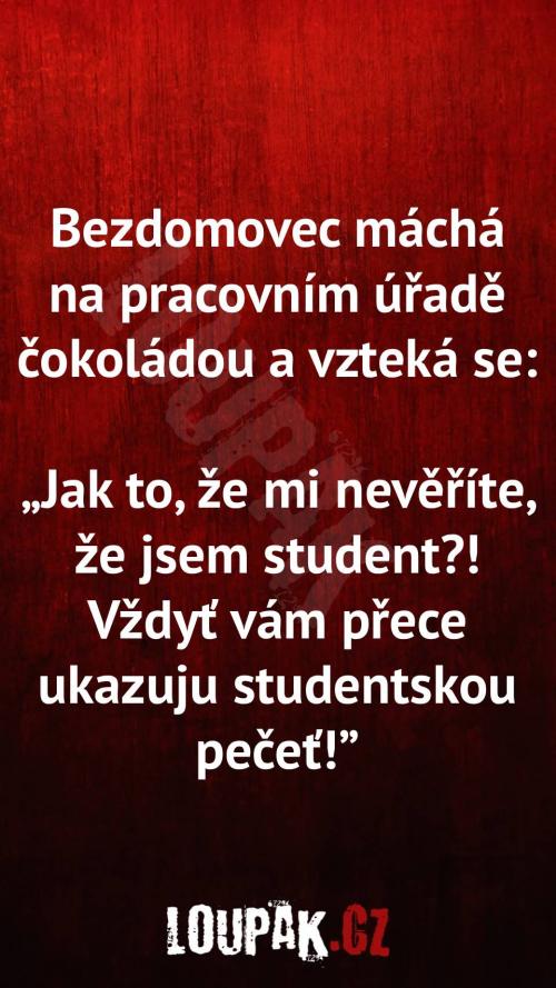  Proč se bezdomovec vzteká 