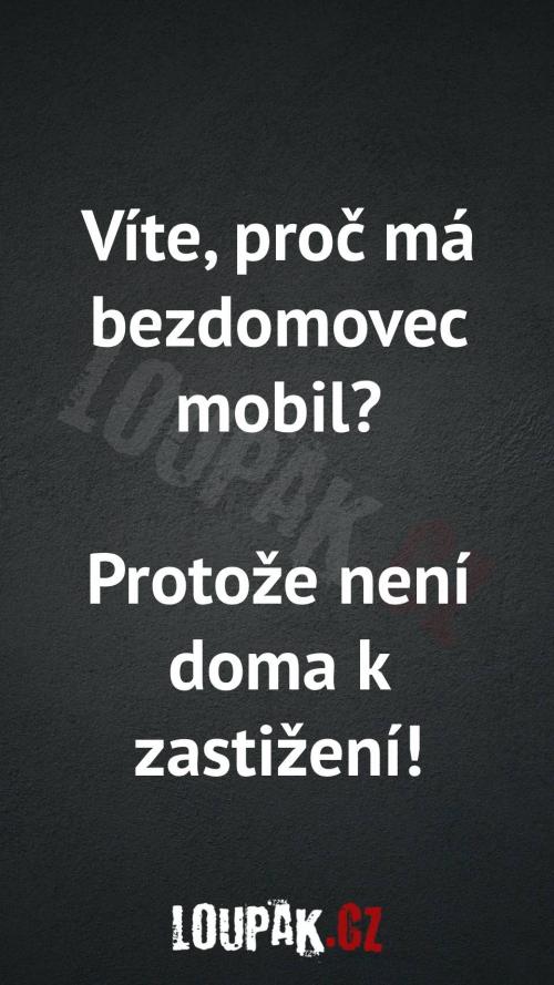 Proč má bezdomovec mobil? Proč má bezdomovec mobil?