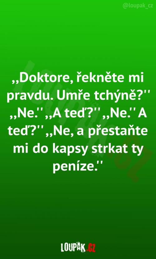  Pane doktore, umře tchýně? 