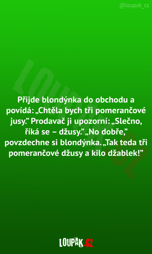  Přijde blondýnka do obchodu 