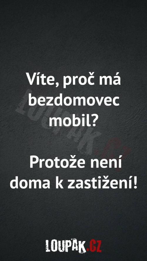  Proč má bezdomovec mobil 