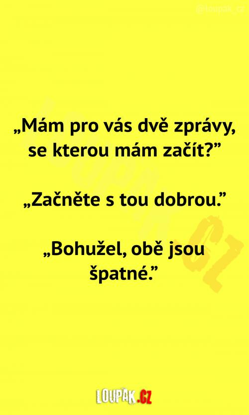  Přináším dvě zprávy... 