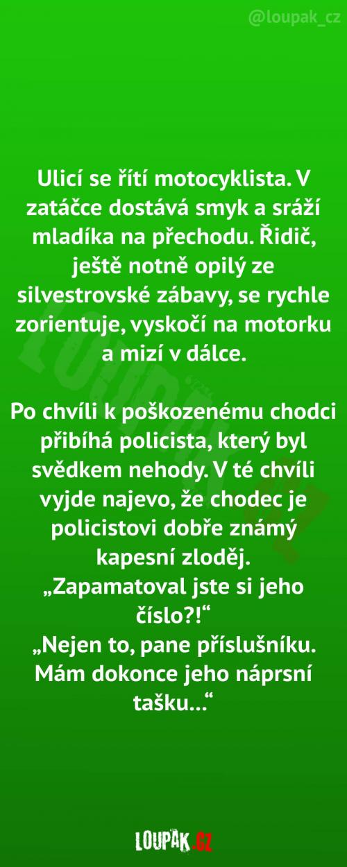  Zloděj vs. opilec na motorce 